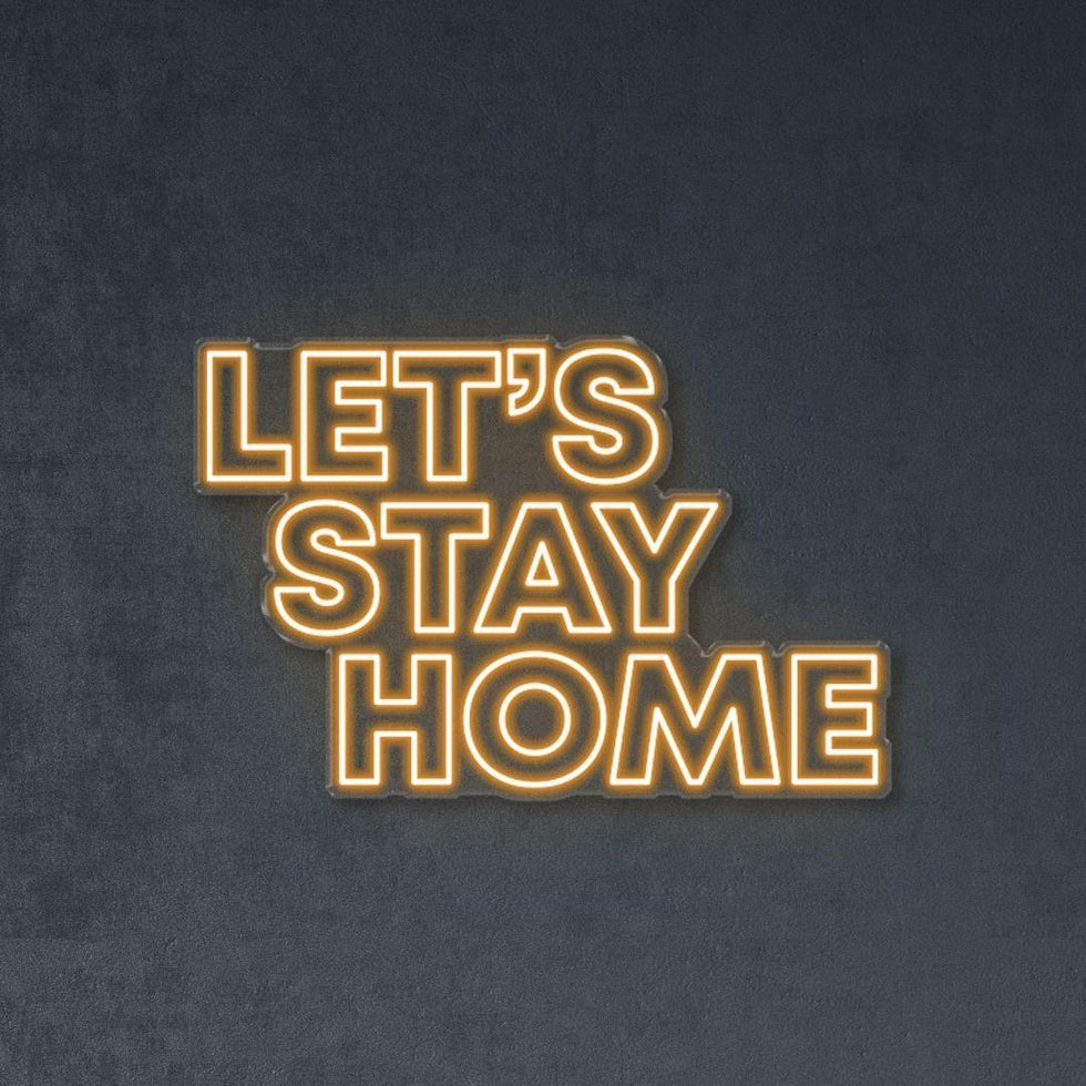Let's Stay Home Neon Led Yazı Tabela