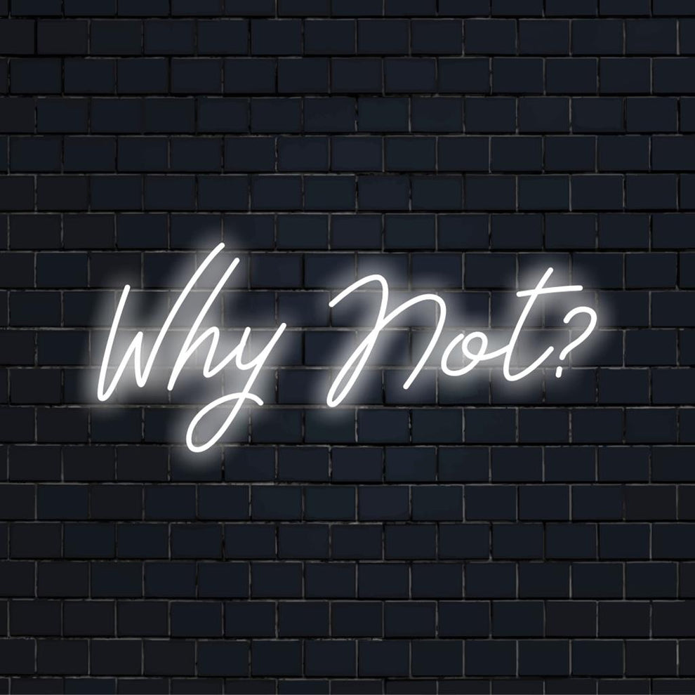 Why Not? Neon Led Yazı Tabela