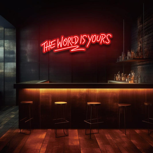 The World Is Yours Neon Led Yazı Tabela