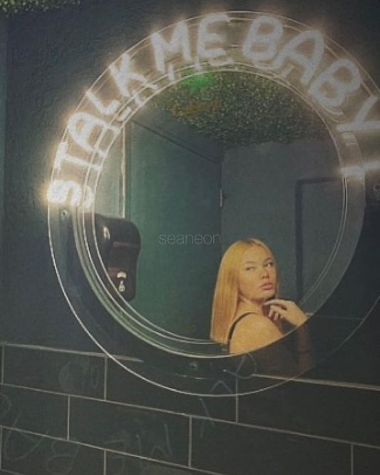 'STALK ME BABY' Neon Ayna