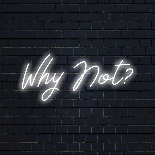 Why Not? Neon Led Yazı Tabela